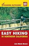 Foghorn Outdoors Easy Hiking in Northern California by Ann Marie Brown