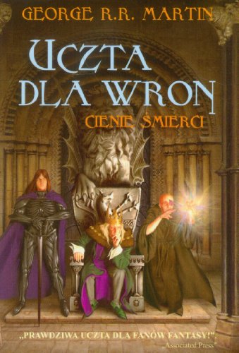 Uczta dla wron. Tom 1. Cienie smierci (polish)