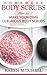 Homemade Body Scrubs: 30 Organic Body Scrub Recipes For Gorgeous Skin by Karen Mitchell