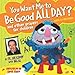 You Want Me to Be Good All Day?: and Other Prayers for Children