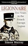Legionnaire: Five Years in the French Foreign Legion cover