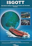 ISGOTT: International Safety Guide for Oil Tankers and Terminals by 
