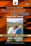 Jim Flick: Vision, Feel, Rhythm