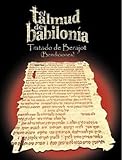 El Talmud de Babilonia: Tratado de Berajot (Bendiciones) (Spanish Edition)
