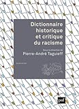 Dictionnaire historique et critique du racisme by