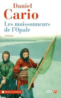 Les Moissonneurs De L Opale Daniel Cario Babelio