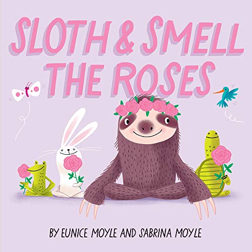 Abrams Appleseed Sloth and Smell the Roses (A Hello!Lucky Book)