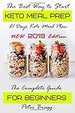 Keto Meal Prep: The Complete Guide for Beginners - 21 Days Keto Meal Plan