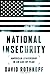 Book cover for National Insecurity: American Leadership in an Age of Fear