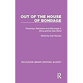 Out of the House of Bondage (Routledge Library Editions: Slavery)