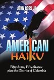American Haiku: Fifty-Stars, Fifty-States: Plus the District of Columbia by 