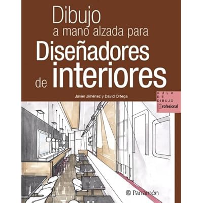 Dibujo A Mano Alzada Para Diseñadores De Interiores (Aula de dibujo profesional)