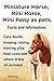 Miniature Horse, Mini Horse, Mini Pony as Pets. Facts and Information. Miniature Horses Care, Health, Keeping, Raising, Training, Play, Food, Costs an