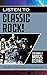 Listen to Classic Rock!: Exploring a Musical Genre (Exploring Musical Genres) by Melissa Ursula Dawn Goldsmith