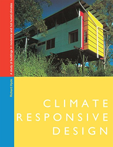 Download Climate Responsive Design: A Study of Buildings in Moderate and Hot Humid Climates (English Edition) PDF