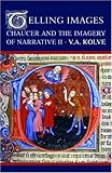 Telling Images: Chaucer and the Imagery of Narrative II by V. A. Kolve