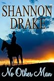 Front cover for the book No Other Man by Shannon Drake