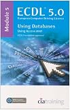 Image de ECDL Syllabus 5.0 Module 5 Using Databases Using Access 2007: Module 5
