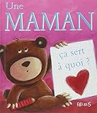 Une maman ça sert à quoi ? by 