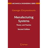 Manufacturing Systems: Theory and Practice (Mechanical Engineering Series)