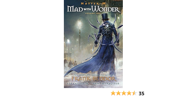 Amazon Com Hatter M Vol 2 Mad With Wonder 9780981873725 Beddor Frank Cavalier Liz Makkonen Sami Books