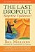 The Last Dropout: Stop the Epidemic!