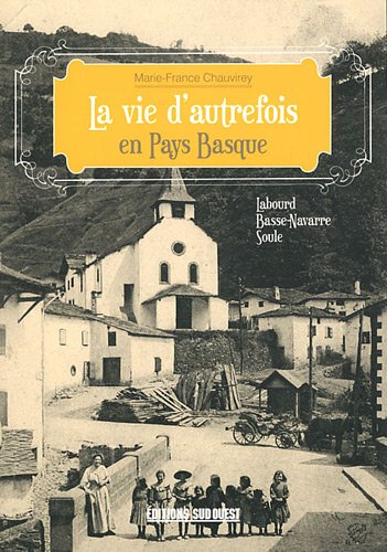 La  vie d'autrefois en Pays basque