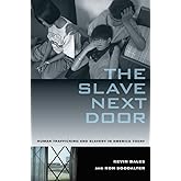The Slave Next Door: Human Trafficking and Slavery in America Today