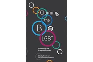 Claiming the B in LGBT: Illuminating the Bisexual Narrative