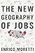 The New Geography of Jobs - Book by Enrico Moretti