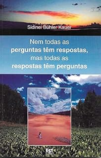 Livro Nem todas as perguntas têm respostas, mas, todas as respostas têm perguntas: Poesias
