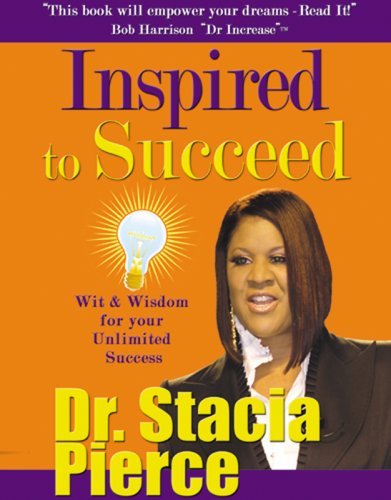 Inspired to Succeed by Dr. Stacia Pierce