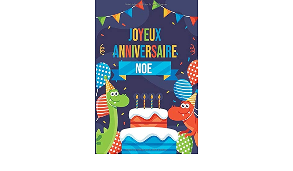 Joyeux Anniversaire Noe Parfait Pour Les Notes La Journalisation Le Journal Cahier Le Nom Personnalise Noe Cahier D Ecriture Pour Garcons Et Freres Cahier Cadeau Anniversaire Publishing Nahla Noah Amazon Ca