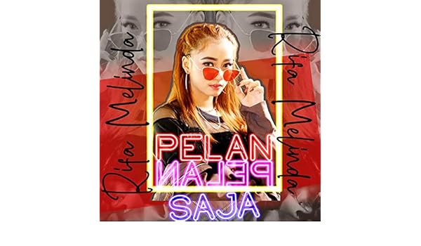 Pelan Pelan Saja By Rifa Melinda On Amazon Music Amazon Com
