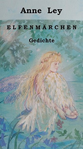 E L F E N M Ä R C H E N Gedichte (German Edition)