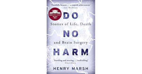 Amazon Com Do No Harm Stories Of Life Death And Brain Surgery