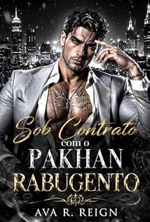 Livro Sob Contrato com o Pakhan Rabugento: Um Romance Sombrio de Máfia com Diferença de Idade, Gravidez Acidental e Casamento Contratual (Sombria Possessão)