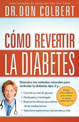 Cómo revertir la diabetes: Descubra los métodos naturales para controlar la diabetes tipo 2 (Spanish Edition) Cómo revertir la diabetes: Descubra los métodos naturales para controlar la diabetes tipo 2 (Spanish Edition)