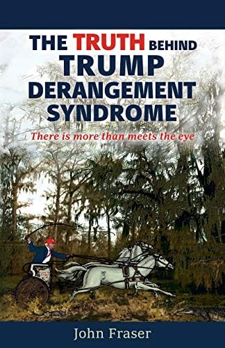 The Truth Behind Trump Derangement Syndrome: "There is more than meets the eye"