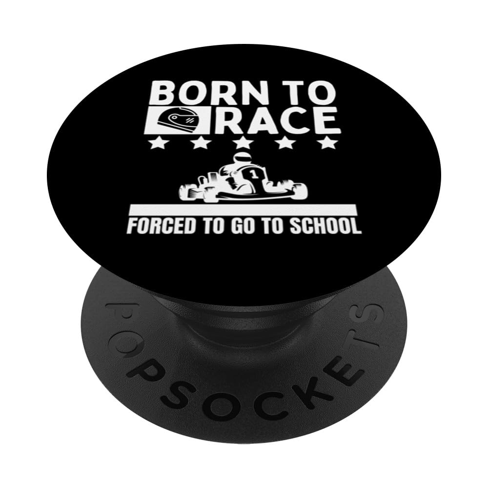 Born to Race Forced To Go To School Funny Go Kart PopSockets Swappable PopGrip