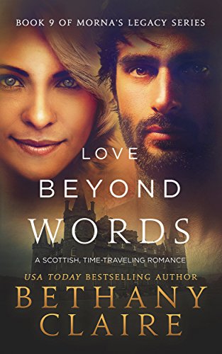 Love Beyond Words: A Scottish Time Travel Romance (Morna's Legacy Series Book 9)