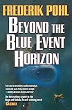 Beyond the Blue Event Horizon by Frederik Pohl (2009-03-31)