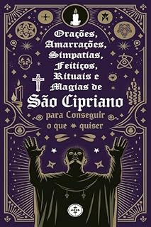 Orações, Amarrações, Simpatias, Feitiços, Rituais e Magias de São Cipriano para Conseguir o que Quiser