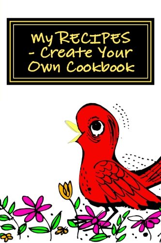 Download My RECIPES - Create Your Own Cookbook: RED - Blank Cookbook Formatted for Your Menu Choices (Blank Book by Cover Creations) Download My RECIPES - Create Your Own Cookbook: RED - Blank Cookbook Formatted for Your Menu Choices (Blank Book by Cover Creations)
