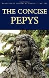 Front cover for the book The Concise Pepys (Wordsworth Classics of World Literature) by Samuel Pepys