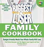 Biggest Loser Family Cookbook: Budget-Friendly Meals Your Whole Family Will Love by Devin Alexander, Melissa Roberson