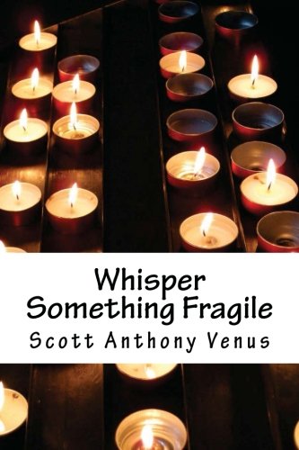 Whisper Something Fragile