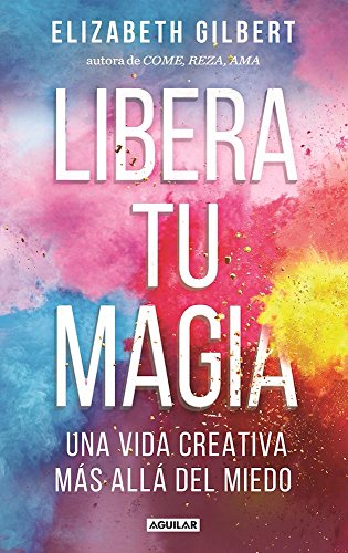 Download Libera tu magia / Big Magic (Spanish Edition)