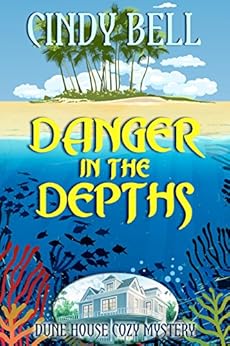 Danger in the Depths (Dune House Cozy Mystery Series Book