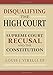 Disqualifying the High Court: Supreme Court Recusal and the Constitution